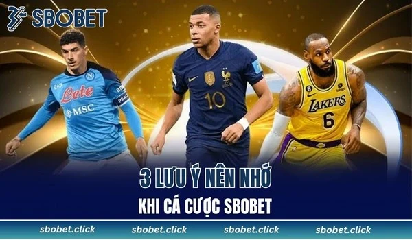 3 lưu ý nên nhớ khi cá cược SBOBET