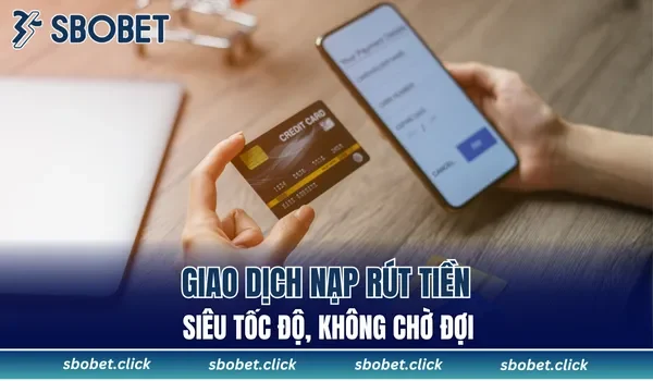 Giao dịch nạp rút tiền siêu tốc độ, không chờ đợi
