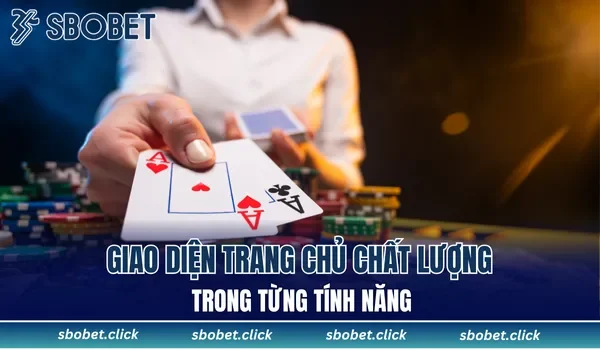 Giao diện trang chủ chất lượng trong từng tính năng