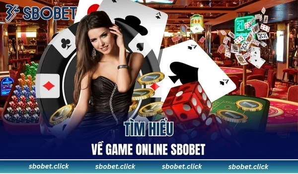 Tìm hiểu về game online SBOBET